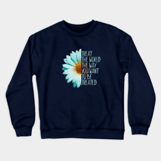 Be The Change, Treat The World Crewneck Sweatshirt